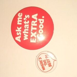 "Where's the beef?" Rare Wendy's pin 1984 and "Ask me what's EXTRA good" Pin